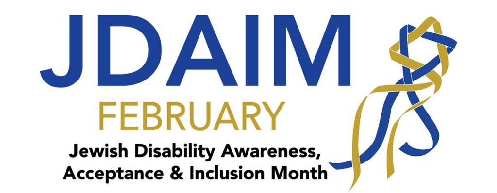 JDAIM February Jewish Disability Awareness Acceptance & Inclusion Month